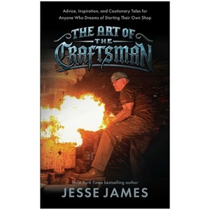 The Art of the Craftsman - by  Jesse James (Hardcover) - 1 of 1