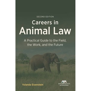 Careers in Animal Law - by  Yolanda Eisenstein & John Forelli & Joyce Tischler (Paperback) - 1 of 1