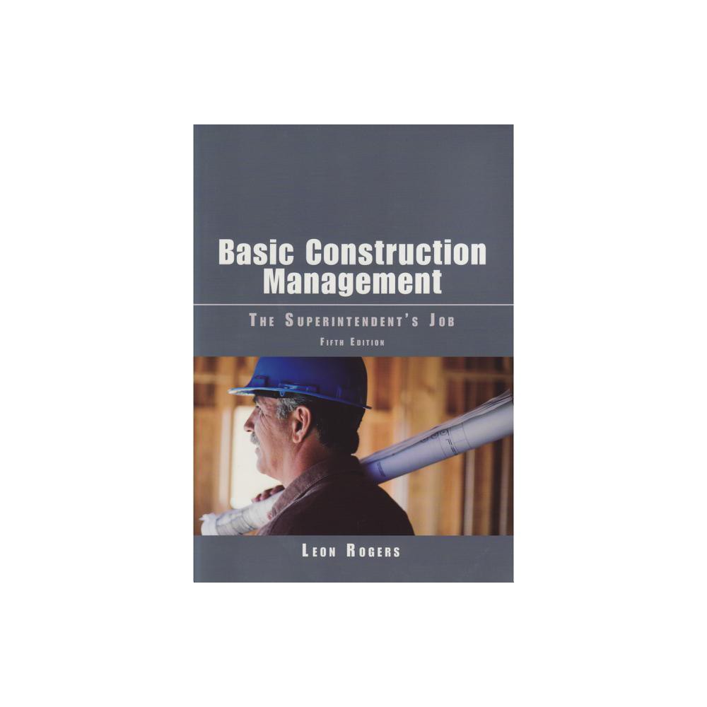 Basic Construction Management - 5th Edition by Leon Rogers (Paperback)