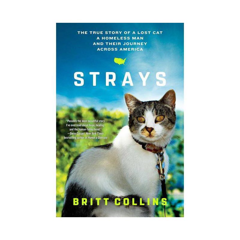 Strays : The True Story of a Lost Cat, a Homeless Man, and Their Journey Across America - Reprint - by Britt Collins (Paperback), 1 of 2