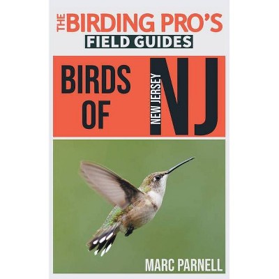 Birds of New Jersey (The Birding Pro's Field Guides) - by  Marc Parnell (Paperback)