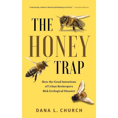 The Honey Trap - by  Dana L Church (Paperback)