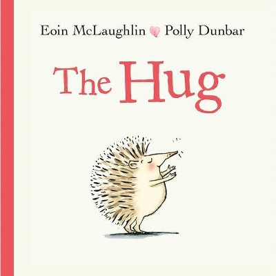 The Hug: Mini Edition - by  Eoin McLaughlin (Hardcover)