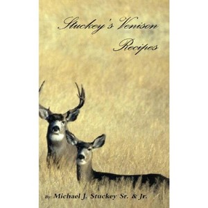 Stuckey's Venison Recipes - by  Michael J Stuckey (Hardcover) - 1 of 1