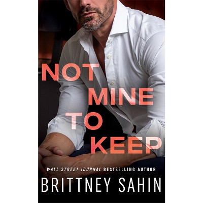 Not Mine to Keep - (Costa Family) by  Brittney Sahin (Paperback)