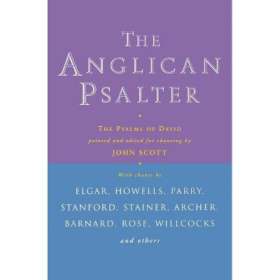 The Anglican Psalter - by  John Scott (Hardcover)