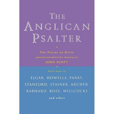 The Anglican Psalter - by  John Scott (Hardcover)