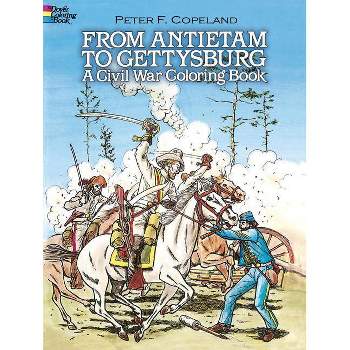 From Antietam to Gettysburg - (Dover American History Coloring Books) by  Peter F Copeland (Paperback)