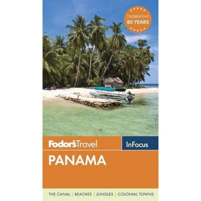 Fodor's in Focus Panama - (Travel Guide) by  Fodor's Travel Guides (Paperback)