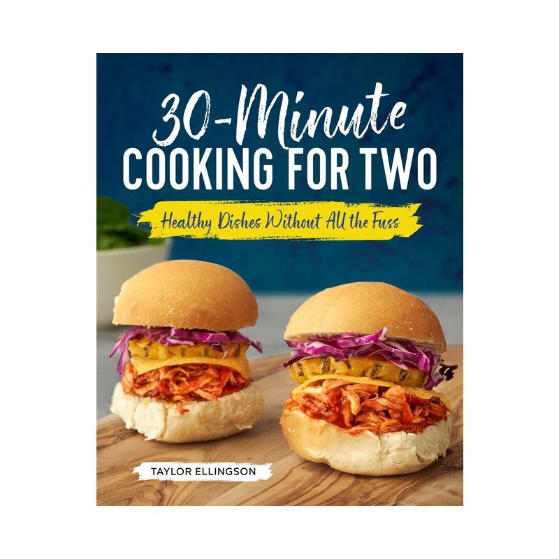 30-Minute Cooking for Two - by  Taylor Ellingson (Paperback), 1 of 2