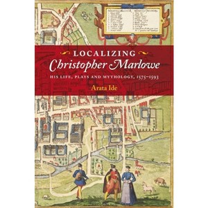 Localizing Christopher Marlowe - by  Arata Ide (Paperback) - 1 of 1