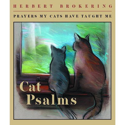 Cat Psalms - by  Herbert Brokering (Paperback)