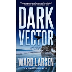 Dark Vector - (David Slaton and Tru Miller) by Ward Larsen - 1 of 1
