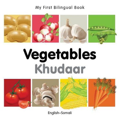 My First Bilingual Book-Vegetables (English-Somali) - by  Milet Publishing (Board Book)