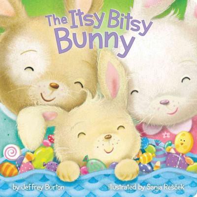 The Itsy Bitsy Bunny - by  Jeffrey Burton (Board Book)