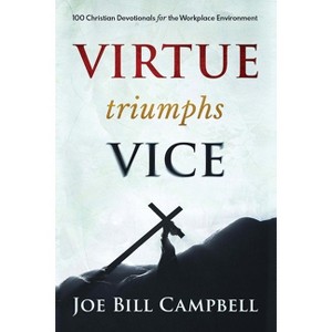 Virtue Triumphs Vice - by  Joe Bill Campbell (Paperback) - 1 of 1