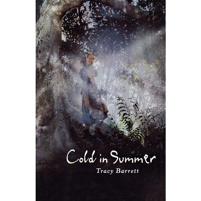 Cold in Summer - by  Tracy Barrett (Paperback)