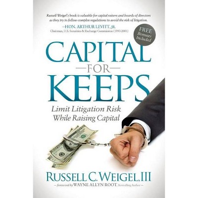 Capital for Keeps - by  Russell C Weigel III (Hardcover)