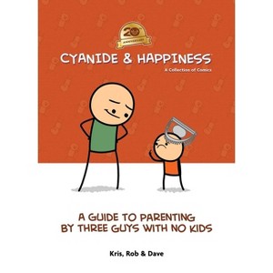 Cyanide & Happiness: A Guide to Parenting by Three Guys with No Kids - by Kris Wilson & Rob DenBleyker & Dave McElfatrick - 1 of 1
