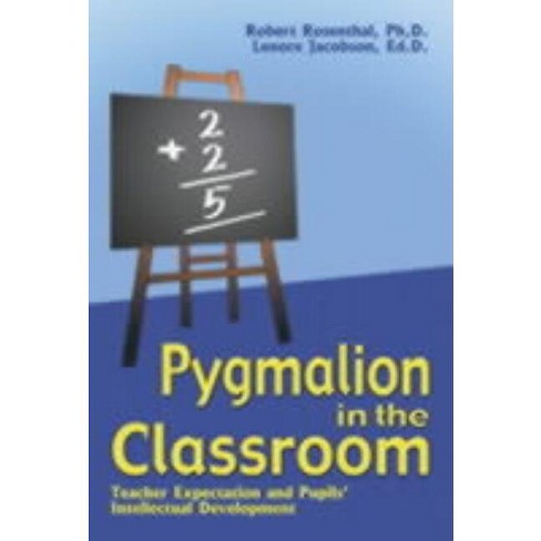 rosenthal and jacobson pygmalion in the classroom experiment