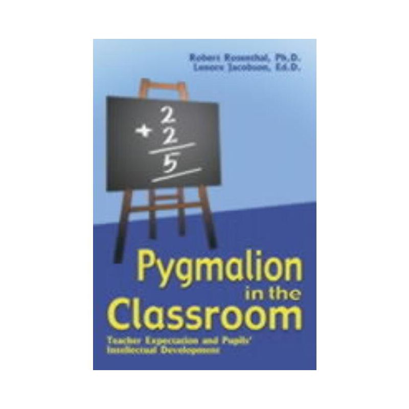 Pygmalion in the Classroom - by  Robert Rosenthal & Lenore Jacobson (Paperback), 1 of 2