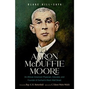 Aaron McDuffie Moore - by  Blake Hill-Saya (Hardcover) - 1 of 1