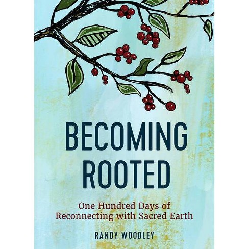 Becoming Rooted - by  Randy Woodley (Hardcover) - image 1 of 1