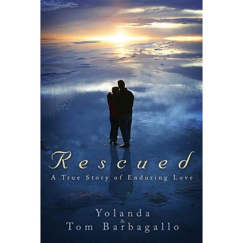 Rescued - 2nd Edition by  Tom & Yolanda Barbagallo (Paperback) - image 1 of 1