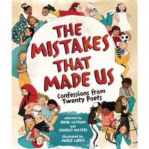 The Mistakes That Made Us - by  Irene Latham & Charles Waters (Hardcover) - 1 of 1