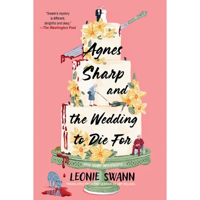 Agnes Sharp and the Wedding to Die for - (Miss Sharp Investigates) by  Leonie Swann (Hardcover)