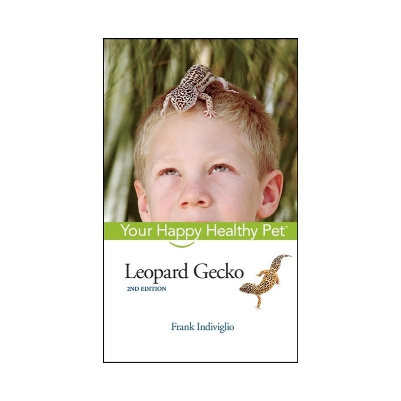 Leopard Gecko - (Your Happy Healthy Pet Guides) 2nd Edition by  Frank Indiviglio (Hardcover), 1 of 2
