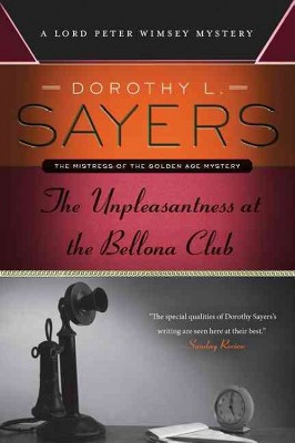 The Unpleasantness at the Bellona Club - (Lord Peter Wimsey Mystery) by  Dorothy L Sayers (Paperback)