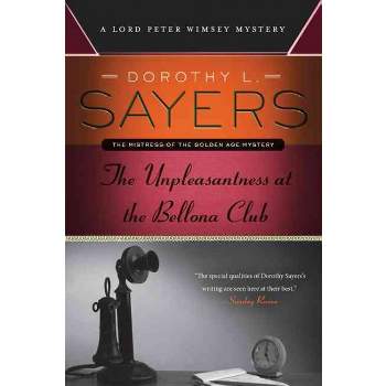 The Unpleasantness at the Bellona Club - (Lord Peter Wimsey Mystery) by  Dorothy L Sayers (Paperback)