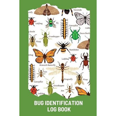 Bug Identification Log Book For Kids - by  Teresa Rother (Paperback)