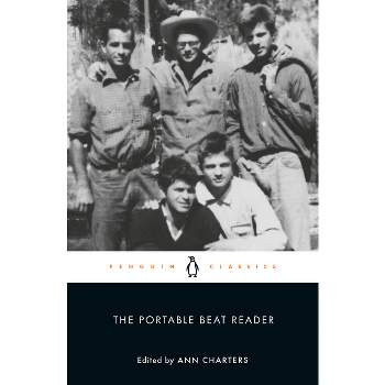 The Portable Beat Reader - (Penguin Classics) by  Various (Paperback)
