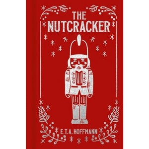 The Nutcracker - (Arcturus Ornate Classics) by  E T a Hoffmann (Hardcover) - 1 of 1