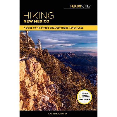 Hiking New Mexico - (State Hiking Guides) 4th Edition by  Laurence Parent (Paperback)