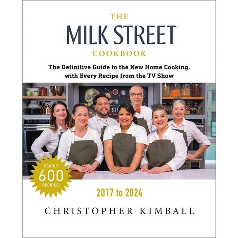 The Milk Street Cookbook - 7th Edition By Christopher Kimball ...