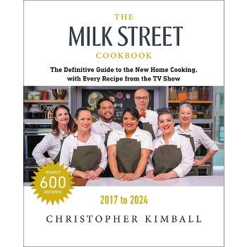 The Milk Street Cookbook - 7th Edition by  Christopher Kimball (Hardcover)
