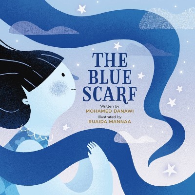 The Blue Scarf - by  Mohamed Danawi (Hardcover)