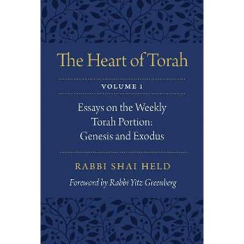 The Heart of Torah, Volume 1 - by  Shai Held (Paperback)