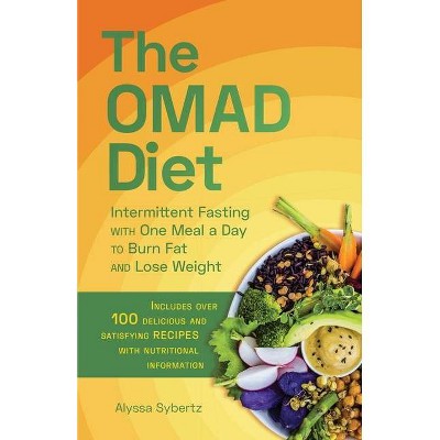 The Omad Diet - by  Alyssa Sybertz (Paperback)