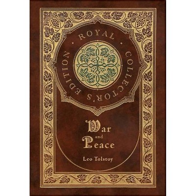 War and Peace (Royal Collector's Edition) (Annotated) (Case Laminate Hardcover with Jacket) - by  Leo Tolstoy