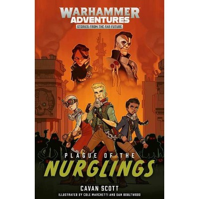Plague of the Nurglings, 5 - (Warhammer Adventures: Warped Galaxies) by  Cavan Scott (Paperback)