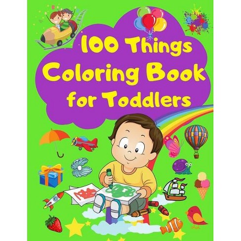 Download 100 Things Coloring Book For Toddlers By Soul Mccolorings Paperback Target