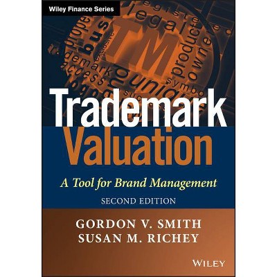 Trademark Valuation 2e - (Wiley Finance) 2nd Edition by  Gordon V Smith & Susan M Richey (Hardcover)