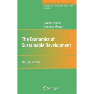 The Economics of Sustainable Development - (Natural Resource Management and Policy) by  Surender Kumar & Shunsuke Managi (Hardcover) - 1 of 1