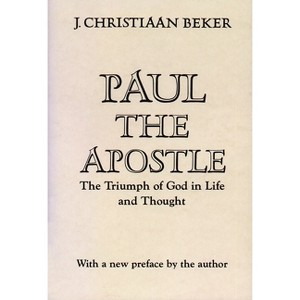 Paul The Apostle - by  J Christiaan Beker (Paperback) - 1 of 1