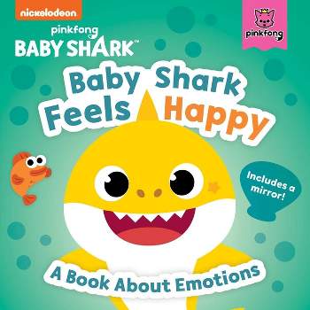Baby Shark: Baby Shark Feels Happy - by  Pinkfong (Board Book)