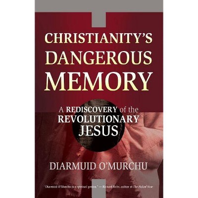 Christianity's Dangerous Memory - by  Diarmuid O'Murchu (Paperback)